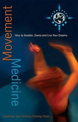 Movement Medicine by Darling Khan, Ya'acov