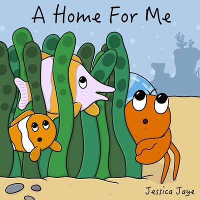 A Home For Me by Jaye, Jessica