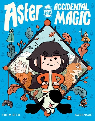 Aster and the Accidental Magic: (A Graphic Novel) by Pico, Thom