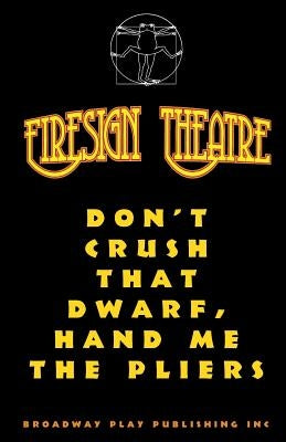 Don't Crush That Dwarf, Hand Me The Pliers by Firesign Theatre