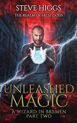 Unleashed Magic by Higgs, Steve