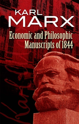 Economic and Philosophic Manuscripts of 1844 by Marx, Karl