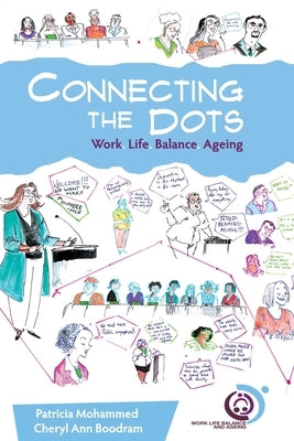 Connecting the Dots: Work.Life.Balance.Ageing by Mohammed, Patricia