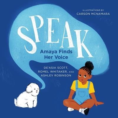 Speak: Amaya Finds Her Voice by Scott, de'Asia