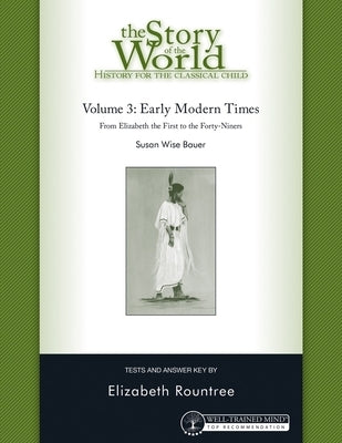 Story of the World, Vol. 3 Test and Answer Key, Revised Edition: History for the Classical Child: Early Modern Times by Bauer, Susan Wise