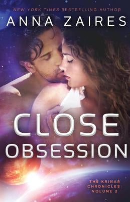 Close Obsession: The Krinar Chronicles: Volume 2 by Zaires, Anna