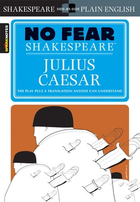 Julius Caesar (No Fear Shakespeare): Volume 4 by Sparknotes