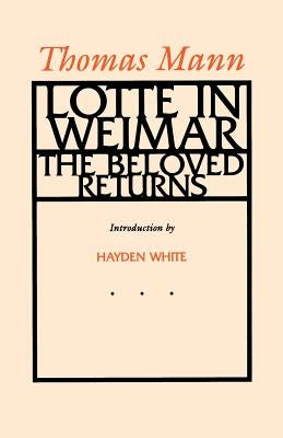 Lotte in Weimar: The Beloved Returns by Mann, Thomas