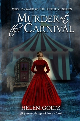 Murder at the Carnival by Goltz, Helen