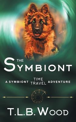 The Symbiont (The Symbiont Time Travel Adventures Series, Book 1) by Wood, T. L. B.