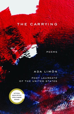 The Carrying: Poems by LimÃ³n, Ada