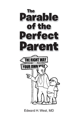 The Parable of the Perfect Parent by West, Edward H.