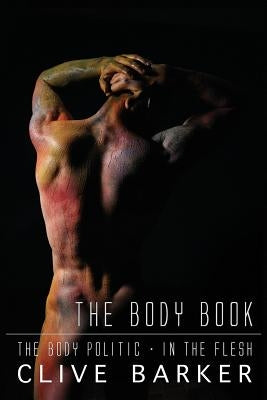 Clive Barker's The Body Book by Barker, Clive