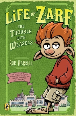 Life of Zarf: The Trouble with Weasels by Harrell, Rob