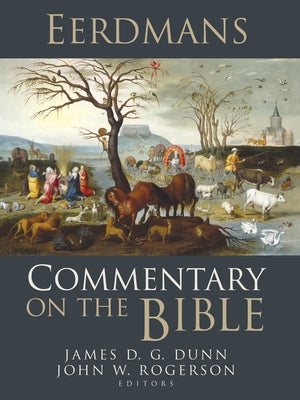 Eerdmans Commentary on the Bible by Dunn, James D. G.