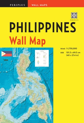 Philippines Wall Map Second Edition: Scale: 1:1,750,000; Unfolds to 40 X 27.5 Inches (101.5 X 70 CM) by Periplus Editors