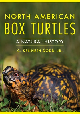 North American Box Turtles: A Natural History by Dodd, C. Kenneth