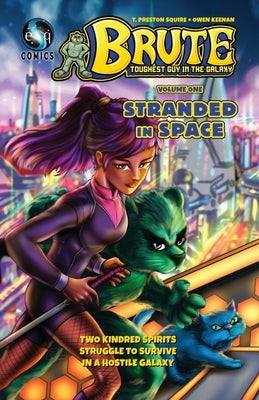 Brute - The Toughest Guy in the Galaxy: Volume One - Stranded in Space by Squire, Preston