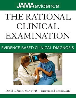 The Rational Clinical Examination: Evidence-Based Clinical Diagnosis by Simel, David L.