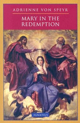 Mary in the Redemption by Von Speyr, Adrienne