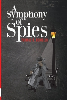 A Symphony of Spies by Boniello, Thomas R.