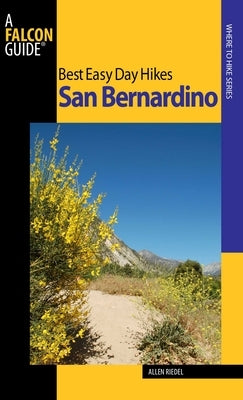 Best Easy Day Hikes San Bernardino by Riedel, Allen