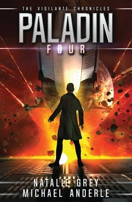 Paladin: The Vigilante Chronicles Book 4 by Grey, Natalie