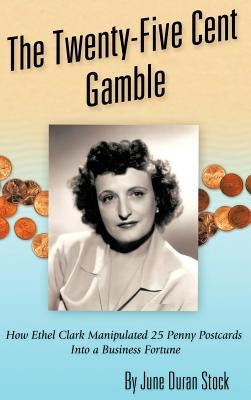 The Twenty-Five Cent Gamble by Stock, June Duran