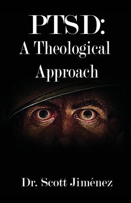 Ptsd: A Theological Approach by Jim&#195;&#169;nez, Scott