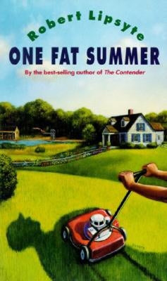 One Fat Summer by Lipsyte, Robert