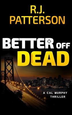 Better Off Dead by Patterson, R. J.