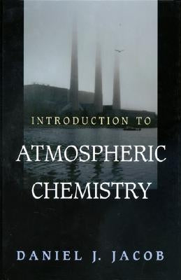 Introduction to Atmospheric Chemistry by Jacob, Daniel J.
