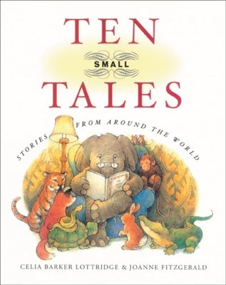 Ten Small Tales by Lottridge, Celia Barker