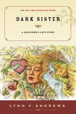 Dark Sister: A Sorcerer's Love Story by Andrews, Lynn V.