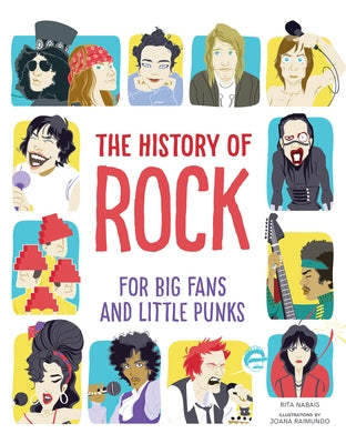 The History of Rock: For Big Fans and Little Punks by Nabais, Rita