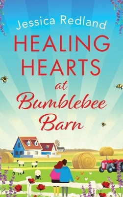 Healing Hearts at Bumblebee Barn by Redland, Jessica