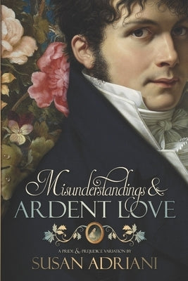 Misunderstandings and Ardent Love by Adriani, Susan