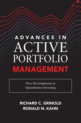 Advances in Active Portfolio Management: New Developments in Quantitative Investing by Grinold, Richard C.