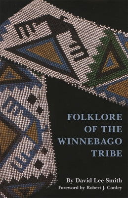 Folklore of the Winnebago Tribe by Smith, David L.