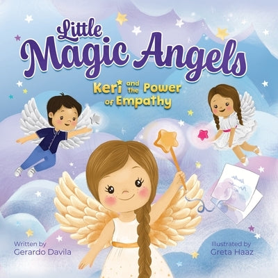 Little Magic Angels: Keri and the Power of Empathy by Davila, Gerardo