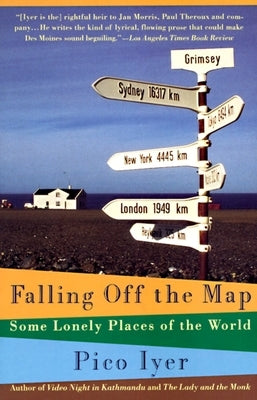 Falling Off the Map: Some Lonely Places of The World by Iyer, Pico