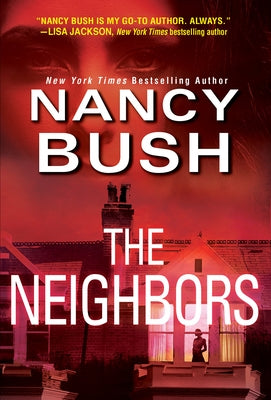 The Neighbors by Bush, Nancy