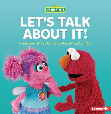 Let's Talk about It!: A Sesame Street (R) Guide to Resolving Conflict by Miller, Marie-Therese