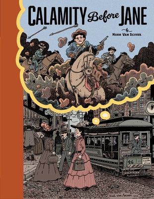 Calamity Before Jane: A Toon Graphic by Van Sciver, Noah