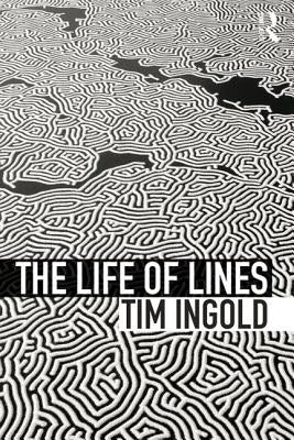 The Life of Lines by Ingold, Tim