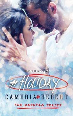 #Holiday: a hashtag series short story by Hebert, Cambria