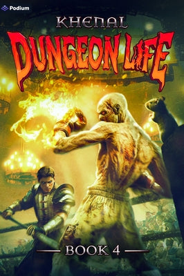 Dungeon Life 4: An Isekai Litrpg by Khenal