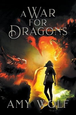 A War for Dragons by Wolf, Amy