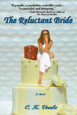 The Reluctant Bride by Veale, C. K.