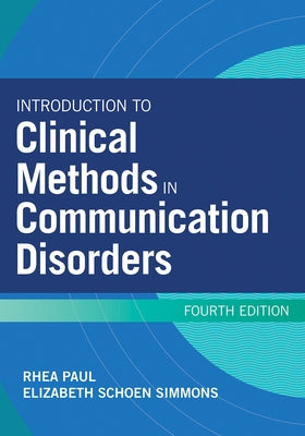 Introduction to Clinical Methods in Communication Disorders by Paul, Rhea